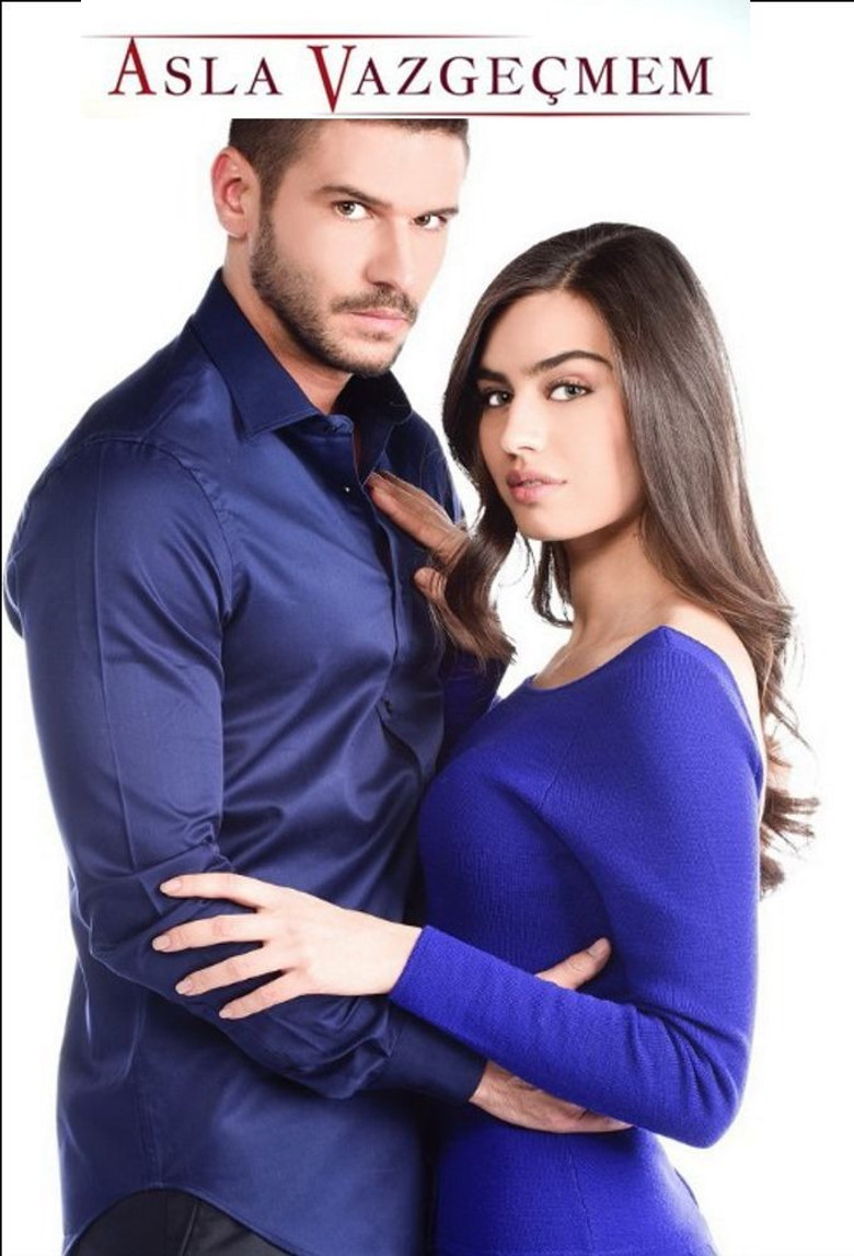 Asla Vazgecmem Turkish series poster