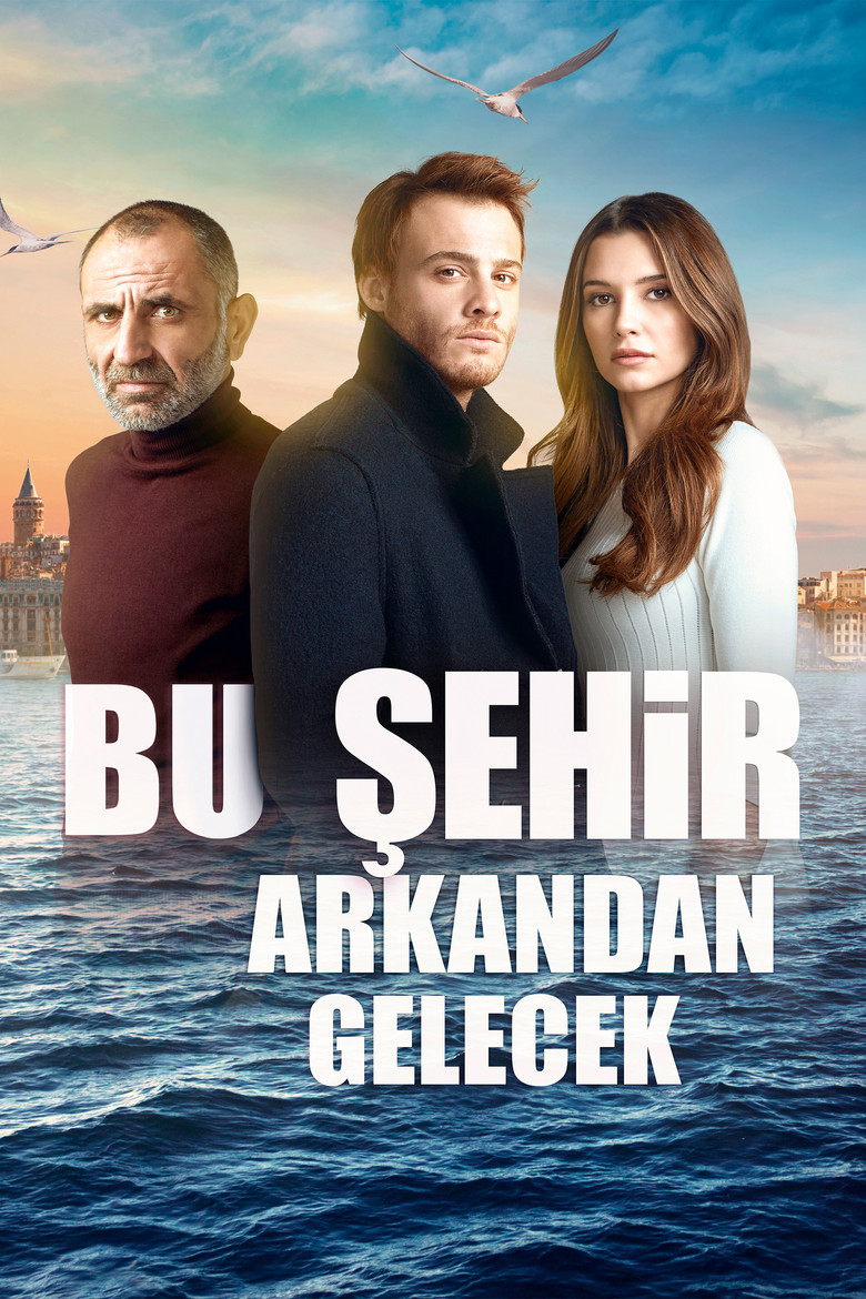 Bu Sehir Arkandan Gelecek Turkish series poster